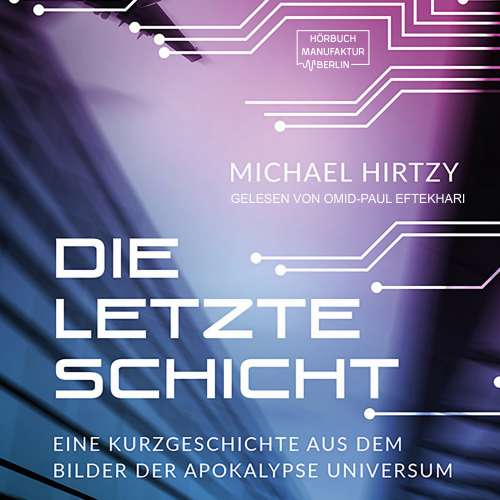 Cover von Michael Hirtzy - Die letzte Schicht - Eine Kurzgeschichte aus dem Bilder der Apokalypse Universum
