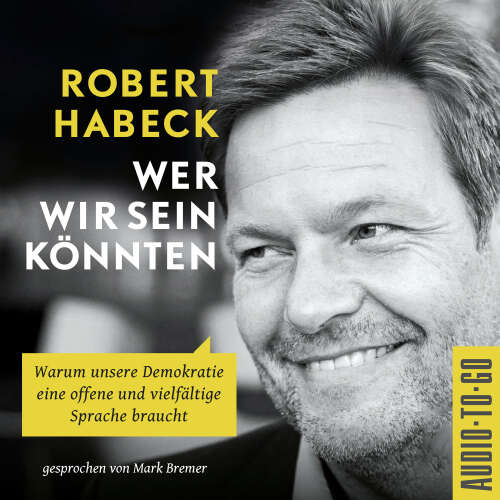 Cover - Robert Habeck - Wer wir sein könnten - Warum unsere Demokratie eine offene und vielfältige Sprache braucht.