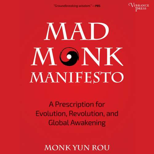 Cover von Yun Rou - Mad Monk Manifesto - A Prescription for Evolution, Revolution and Global Awakening