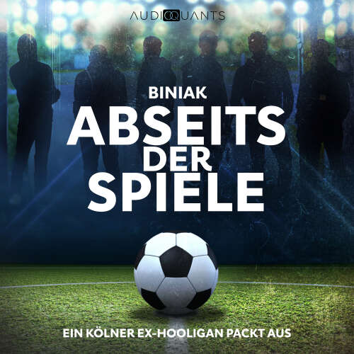 Cover von Biniak - Abseits der Spiele - Ein Kölner Ex-Hooligan packt aus