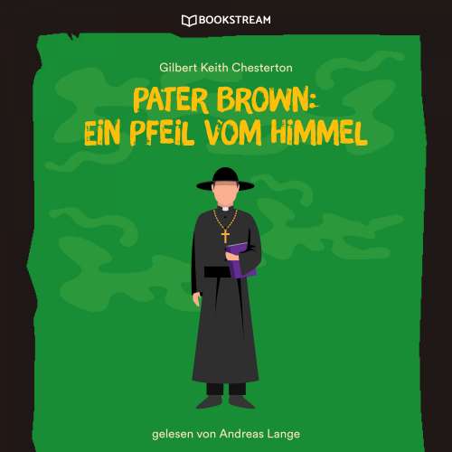 Cover von Gilbert Keith Chesterton - Pater Brown: Ein Pfeil vom Himmel