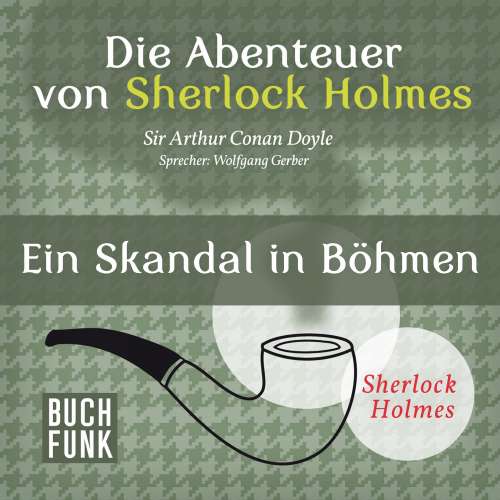Cover von Arthur Conan Doyle - Sherlock Holmes: Die Abenteuer von Sherlock Holmes - Ein Skandal in Böhmen