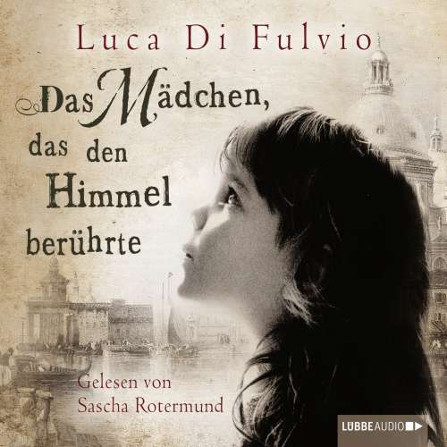 Cover von Luca Di Fulvio - Das Mädchen, das den Himmel berührte