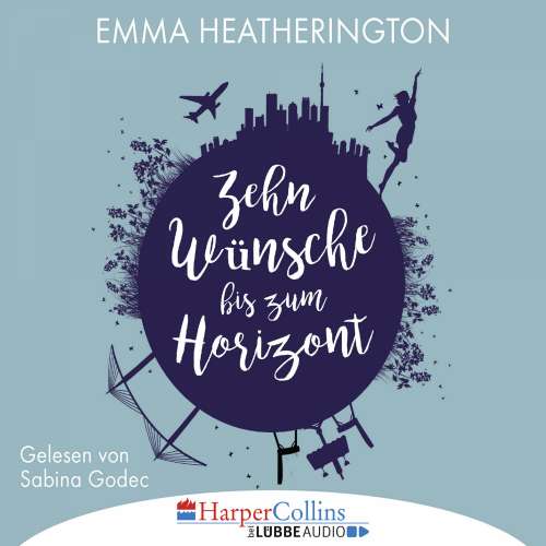 Cover von Emma Heatherington - Zehn Wünsche bis zum Horizont