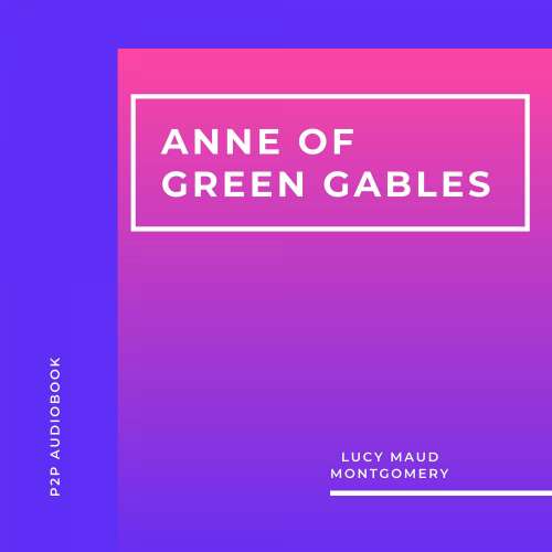 Cover von Lucy Maud Montgomery - Anne of Green Gables
