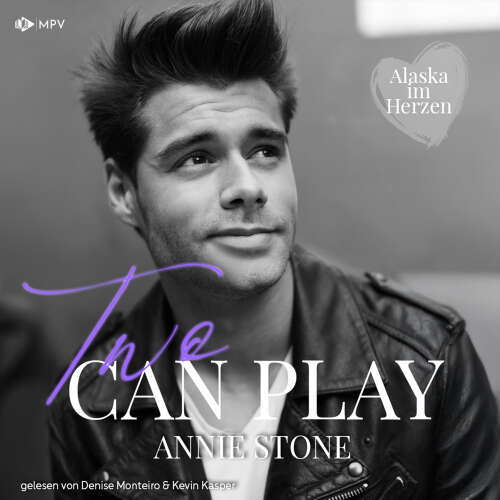 Cover von Annie Stone - Alaska im Herzen - Buch 2 - Two Can Play