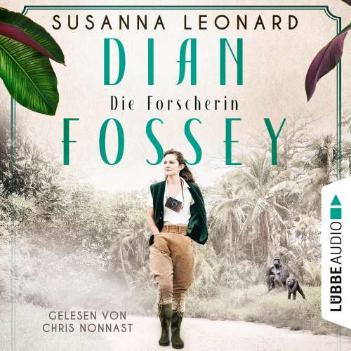 Cover von Susanna Leonard - Dian Fossey - Die Forscherin - Sie rettete bedrohte Tiere. Und bezahlte einen hohen Preis