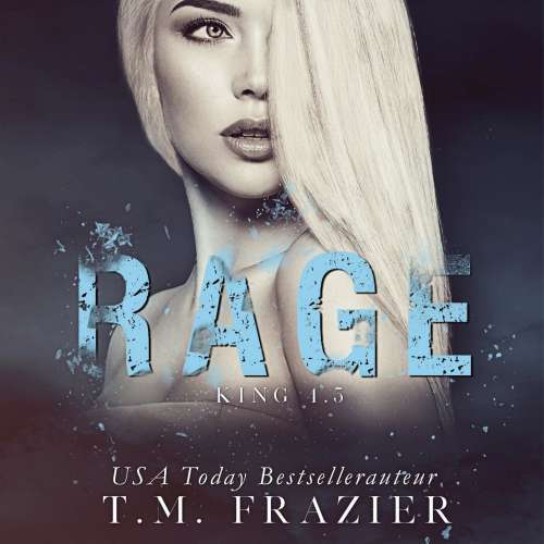 Cover von T.M. Frazier - King - Deel 4.5 - Rage