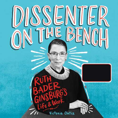 Cover von Victoria Ortiz - Dissenter on the Bench - Ruth Bader Ginsburg's Life and Work