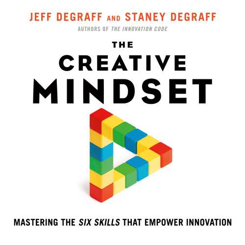 Cover von Jeff DeGraff - The Creative Mindset - Mastering the Six Skills That Empower Innovation