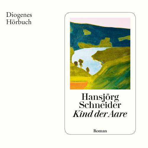 Cover von Hansjörg Schneider - Kind der Aare