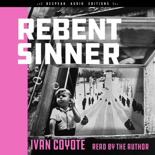 Cover von Ivan Coyote - Rebent Sinner