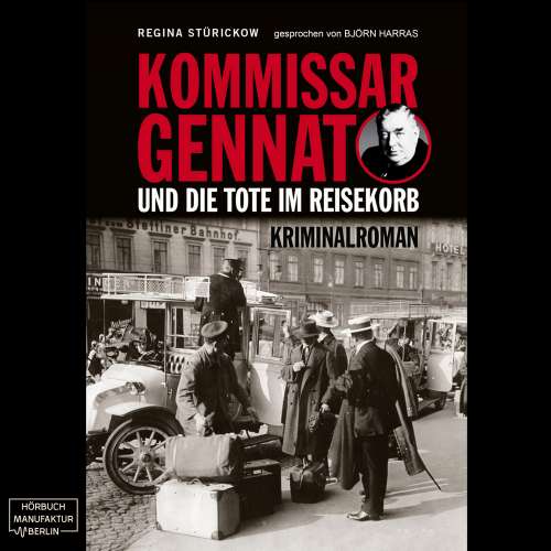 Cover von Regina Stürickow - Gennat-Krimi - Band 2 - Kommissar Gennat und die Tote im Reisekorb