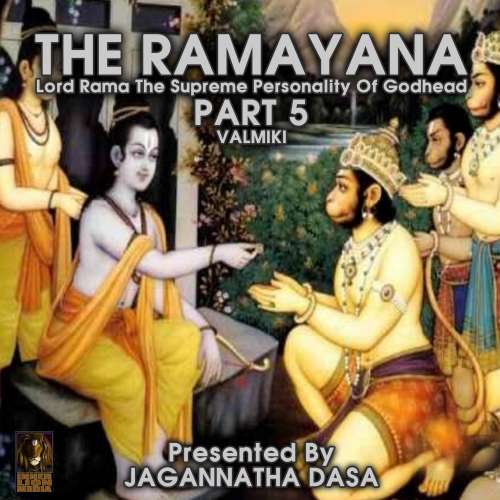 Cover von The Ramayana - The Ramayana - Lord Rama The Supreme Personality Of Godhead, Part 5