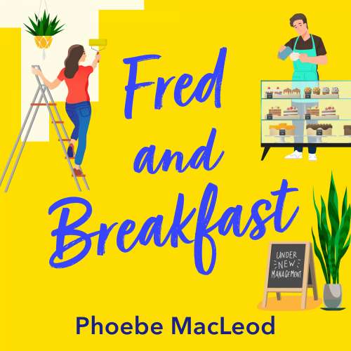 Cover von Phoebe MacLeod - Fred and Breakfast - A laugh-out-loud, feel-good romantic comedy from Phoebe MacLeod