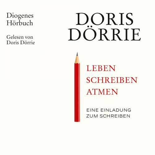 Cover von Doris Dörrie - Leben, schreiben, atmen - Eine Einladung zum Schreiben