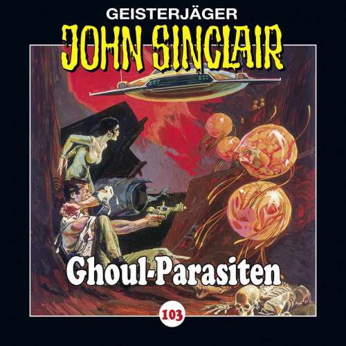 Cover von John Sinclair - John Sinclair - Folge 103 - Ghoul-Parasiten
