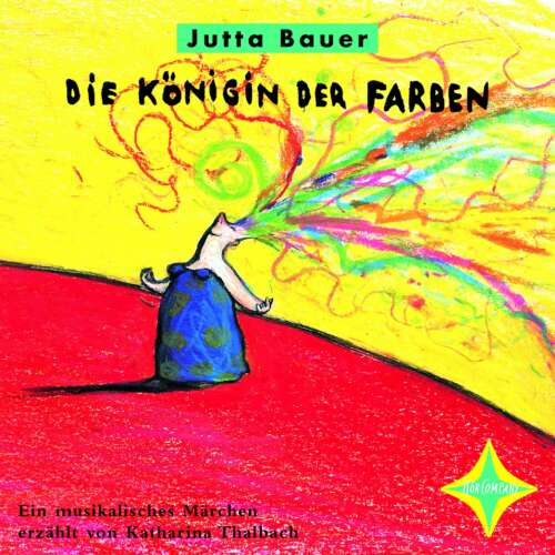 Cover von Jutta Bauer - Die Königin der Farben - Ein musikalisches Märchen