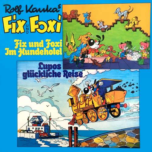 Cover von Rolf Kauka - Fix und Foxi - Fix und Foxi im Hundehotel/Lupo's glückliche Reise