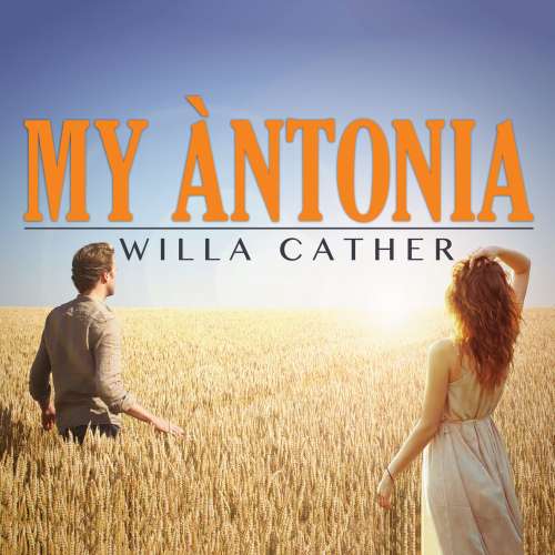 Cover von Willa Cather - My Antonia