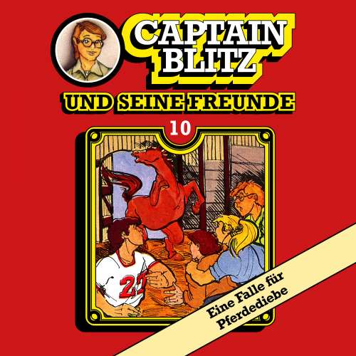 Cover von Steffen Kent - Captain Blitz und seine Freunde - Folge 10 - Eine Falle für Pferdediebe