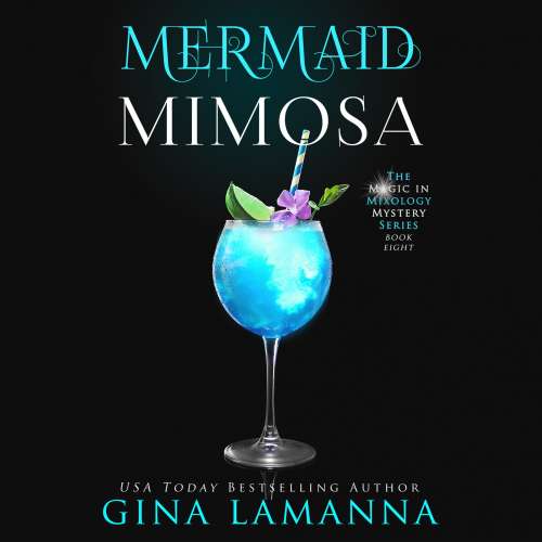 Cover von Gina LaManna - Magic & Mixology - Book 8 - Mermaid Mimosa
