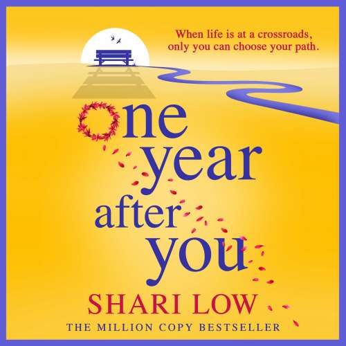 Cover von Shari Low - One Year After You - The BRAND NEW heartbreaking, uplifting book club pick from NUMBER ONE BESTSELLER Shari Low for 2024