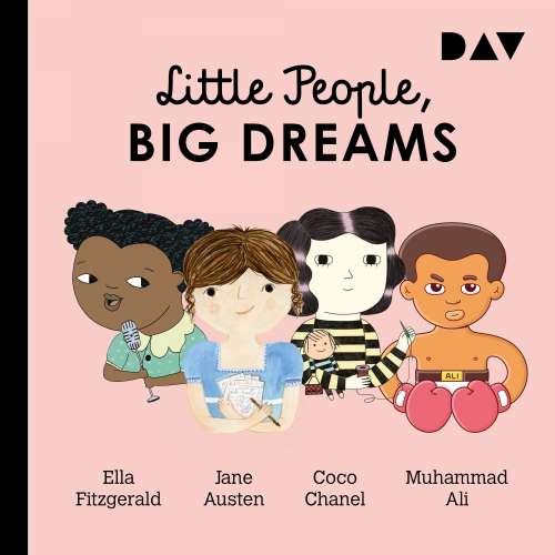 Cover von María Isabel Sánchez Vegara - Little People, Big Dreams - Teil 2 - Ella Fitzgerald, Jane Austen, Coco Chanel, Muhammad Ali