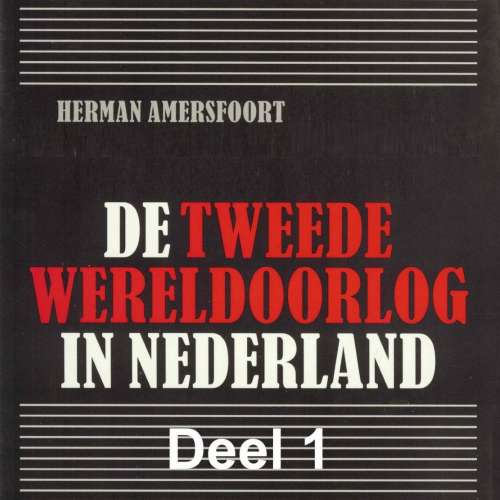Cover von Herman Amersfoort - De Tweede Wereldoorlog in Nederland - Deel 1 - De Duitse inval in de meidagen van 1940
