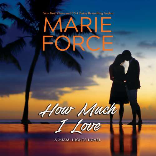 Cover von Marie Force - Miami Nights - Book 3 - How Much I Love