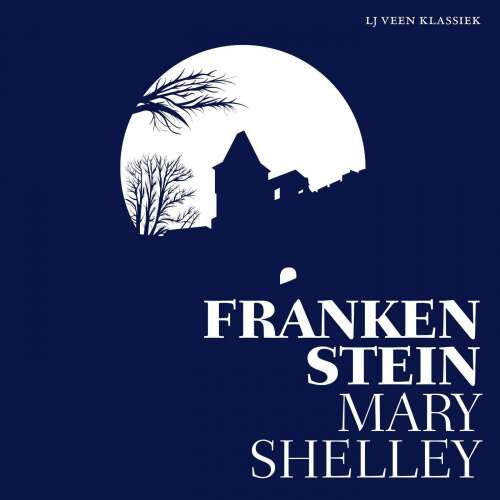 Cover von Mary Shelley - LJ Veen Klassiek - Frankenstein