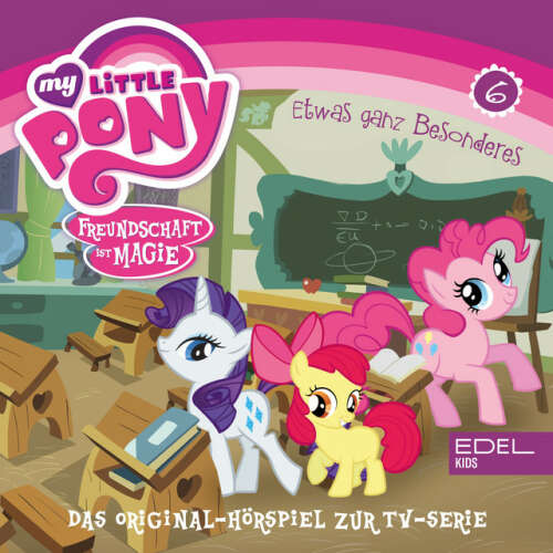 Cover von My Little Pony - Folge 6: Frühlingsanfang in Ponyville / Etwas ganz Besonderes (Das Original-Hörspiel zur TV-Serie)
