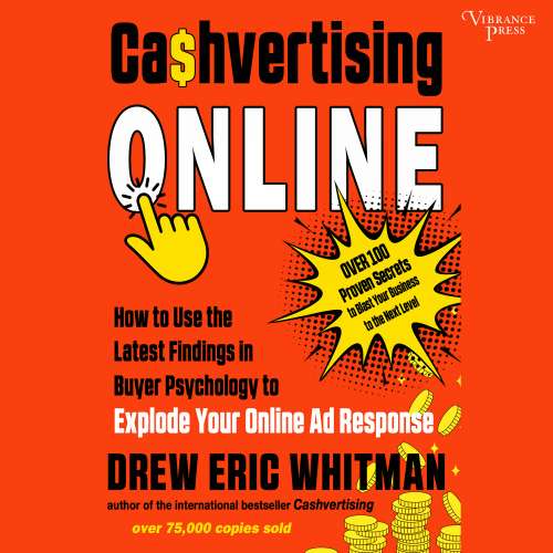 Cover von Drew Eric Whitman - Cashvertising Online - How to Use the Latest Findings in Buyer Psychology to Explode Your Online Ad Response