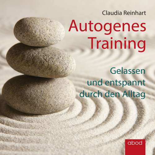 Cover von Claudia Reinhart - Autogenes Training, Reinhart - Gelassen und entspannt durch den Alltag
