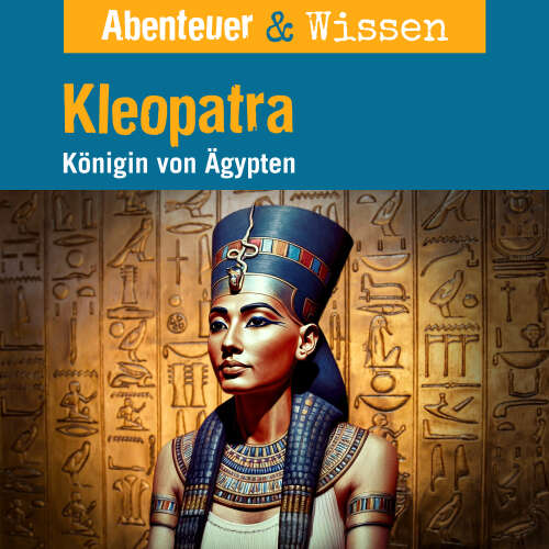 Cover - Abenteuer & Wissen - Kleopatra - Königin von Ägypten