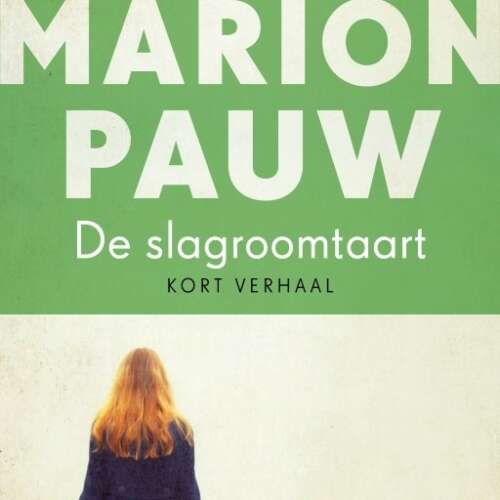 Cover von Marion Pauw - De slagroomtaart - Kort verhaal