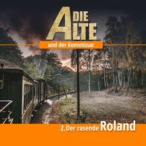 Cover von Die Alte und der Kommissar - Folge 2 - Der rasende Roland