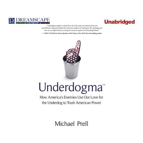 Cover von Michael Prell - Underdogma - How America's Enemies Use Our Love for the Underdog to Trash American Power