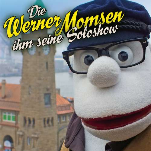 Cover von Die Werner Momsen ihm seine Solo Show - Die Werner Momsen ihm seine Solo Show