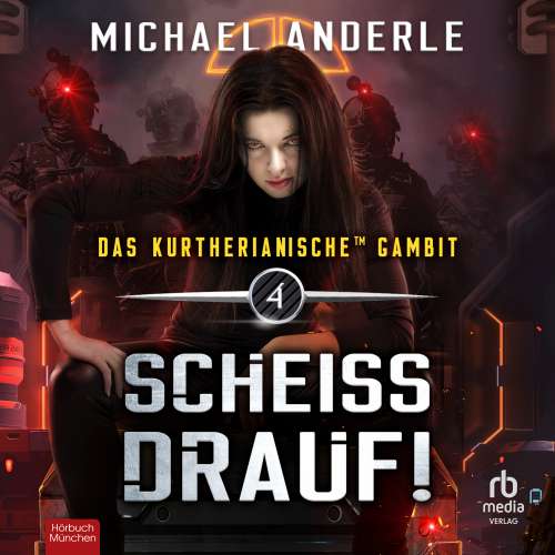 Cover von Michael Anderle - Das Kurtherianische Gambit - Band 4 - Scheiss Drauf!