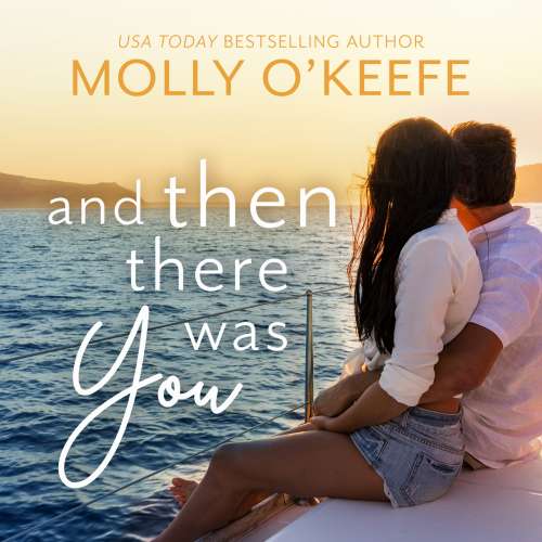 Cover von Molly O'Keefe - Serenity House - Book 2 - And Then There Was You