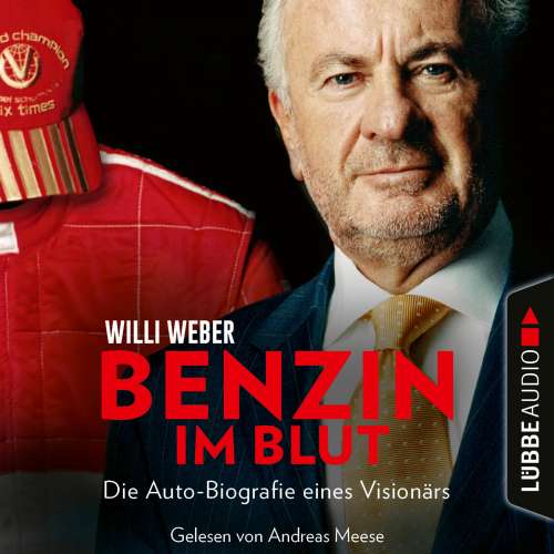 Cover von Willi Weber - Benzin im Blut - Die Auto-Biografie eines Visionärs
