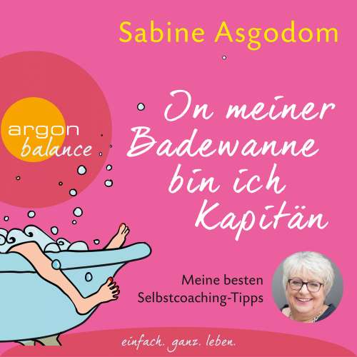 Cover von Sabine Asgodom - In meiner Badewanne bin ich Kapitän - Meine besten Selbstcoaching-Tipps