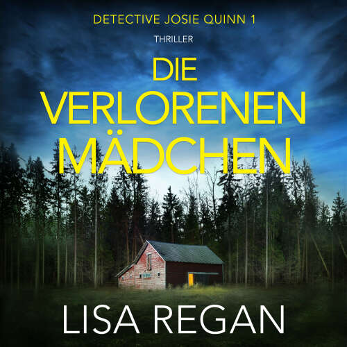 Cover von Lisa Regan - Detective Josie Quinn - Teil 1 - Die verlorenen Mädchen