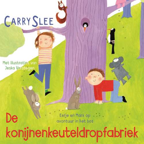 Cover von Carry Slee - De konijnenkeuteldropfabriek - Eefje en Mark op avontuur in het bos