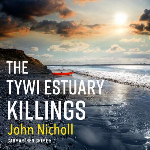 Cover von John Nicholl - Carmarthen Crime - A gripping, gritty crime mystery from John Nicholl - Book 2 - The Tywi Estuary Killings