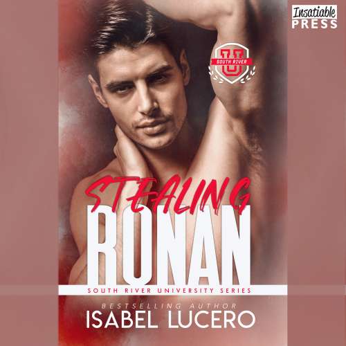 Cover von Isabel Lucero - South River University - Book 1 - Stealing Ronan
