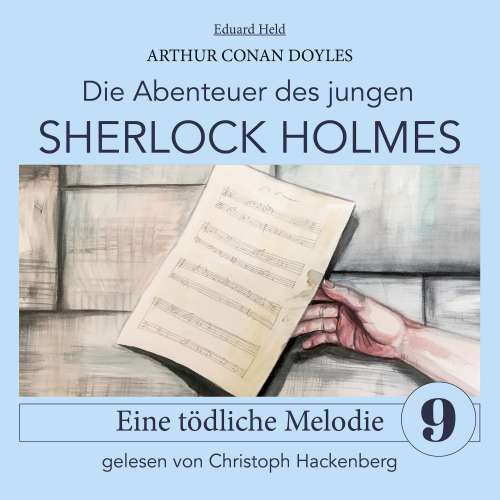 Cover von Sir Arthur Conan Doyle - Die Abenteuer des jungen Sherlock Holmes - Folge 9 - Sherlock Holmes: Eine tödliche Melodie