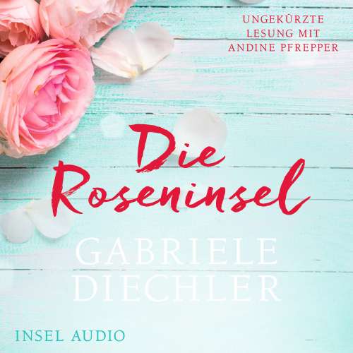 Cover von Gabriele Diechler - Die Roseninsel
