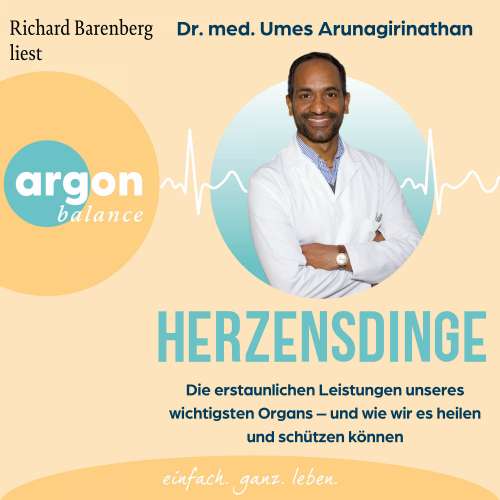Cover von Dr. med. Umes Arunagirinathan - Herzensdinge - Die erstaunlichen Leistungen unseres wichtigsten Organs - und wie wir es heilen und schützen können